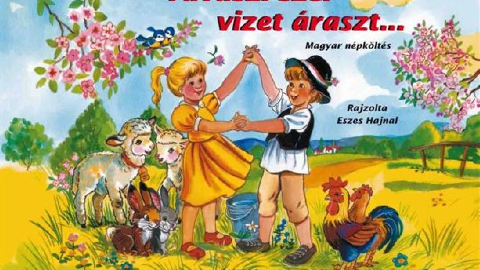 Tavaszi szél vizet áraszt Tavaszi szél vizet áraszt